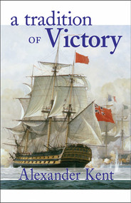 A Tradition of Victory by Alexander Kent, 9780935526707