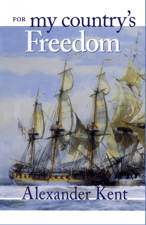For My Country's Freedom by Alexander Kent, 9780935526844