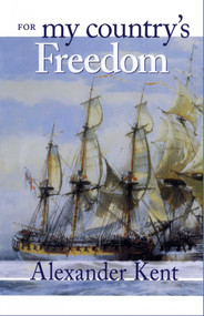 For My Country's Freedom by Alexander Kent, 9780935526844