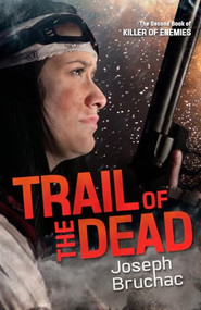 Trail of the Dead (Killer of Enemies #2) - 9781643797380 by Joseph Bruchac, 9781643797380