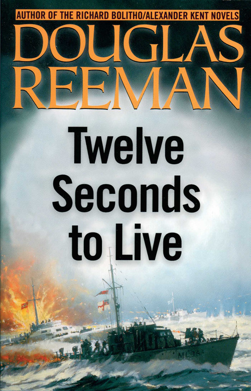 Twelve Seconds to Live by Douglas Reeman, 9781590130445