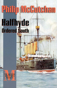 Halfhyde Ordered South by Philip McCutchan, 9781590130711