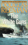 The White Guns by Douglas Reeman, 9781590130834