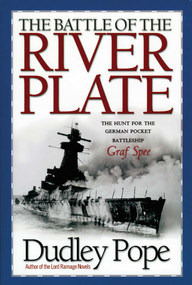The Battle of the River Plate (The Hunt for the German Pocket Battleship Graf Spee) by Dudley Pope, 9781590130964