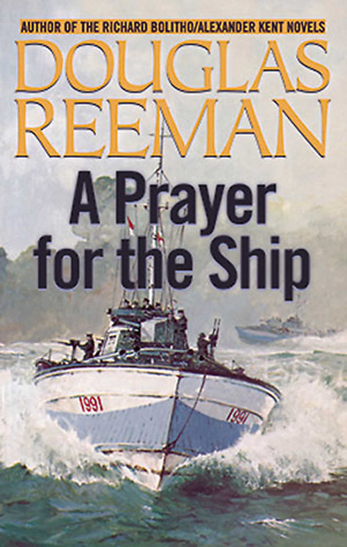 A Prayer for the Ship by Douglas Reeman, 9781590130971