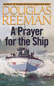 A Prayer for the Ship by Douglas Reeman, 9781590130971
