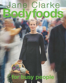 Bodyfoods for Busy People by Jane Clarke, 9781590131343