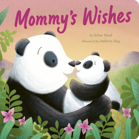Mommy's Wishes by Selina Wood, Amberin Huq, 9781664351059