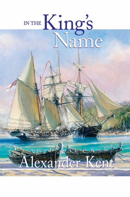 In the King's Name by Alexander Kent, 9781590134818