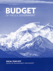 Budget of the United States Government, FY 2017 by Executive Office of the President, 9781598888379