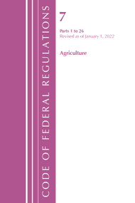 Code of Federal Regulations, Title 07 Agriculture 1-26, Revised as of January 1, 2022 by Office Of The Federal Register (U.S.), 9781636711195