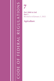 Code of Federal Regulations, Title 07 Agriculture 2000-End, Revised as of January 1, 2022 (Part 1) by Office Of The Federal Register (U.S.), 9781636711355