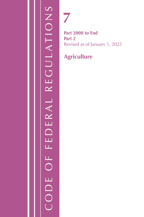Code of Federal Regulations, Title 07 Agriculture 2000-End, Revised as of January 1, 2022 (Part 2) by Office Of The Federal Register (U.S.), 9781636711362