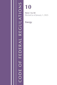 Code of Federal Regulations, Title 10 Energy 1-50, Revised as of January 1, 2022 PT1 by Office Of The Federal Register (U.S.), 9781636711423