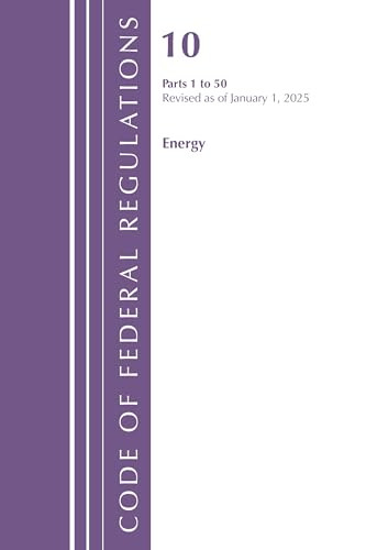 Code of Federal Regulations, Title 10 Energy 1-50, Revised as of January 1, 2022 PT1 by Office Of The Federal Register (U.S.), 9781636711423