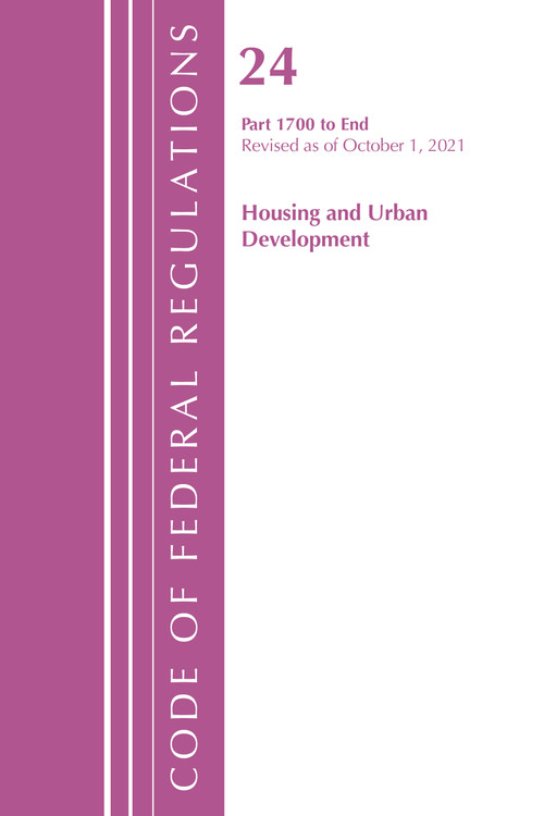 Code of Federal Regulations, Title 24 Housing and Urban Development 1700 - END, 2022 by Office Of The Federal Register (U.S.), 9781636712031