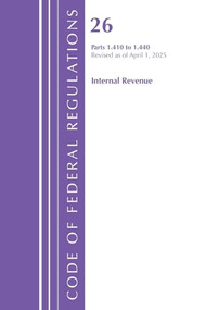 Code of Federal Regulations, Title 26 Internal Revenue 1.410-1.440, Revised as of April 1, 2022 by Office Of The Federal Register (U.S.), 9781636712123