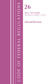 Code of Federal Regulations, Title 26 Internal Revenue 1.1551-End, Revised as of April 1, 2022 by Office Of The Federal Register (U.S.), 9781636712208