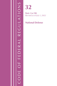 Code of Federal Regulations, Title 32 National Defense 1-190, Revised as of July 1, 2022 by Office Of The Federal Register (U.S.), 9781636712482