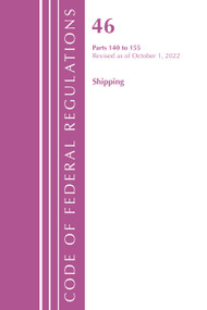 Code of Federal Regulations, TITLE 46 SHIPPING 140-155, Revised as of October 1, 2022 by Office Of The Federal Register (U.S.), 9781636713243