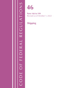 Code of Federal Regulations, Title 46 Shipping 166-199, Revised as of October 1, 2022 by Office Of The Federal Register (U.S.), 9781636713267