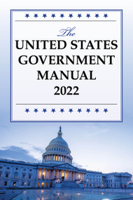 The United States Government Manual 2022 by National Archives and Records Administration, 9781636713861