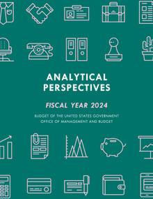 Analytical Perspectives (Budget of the United States Government Fiscal Year 2024) by Executive Office of the President, 9781636713984
