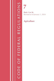 Code of Federal Regulations, Title 07 Agriculture 1-26, Revised as of January 1, 2023 by Office Of The Federal Register (U.S.), 9781636714479