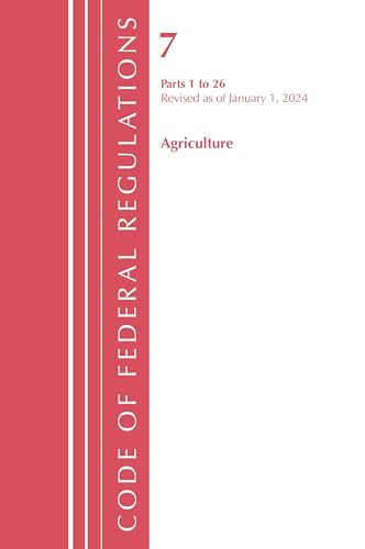 Code of Federal Regulations, Title 07 Agriculture 1-26, Revised as of January 1, 2023 by Office Of The Federal Register (U.S.), 9781636714479