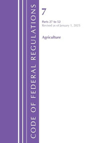 Code of Federal Regulations, Title 07 Agriculture 27-52, Revised as of January 1, 2023 by Office Of The Federal Register (U.S.), 9781636714486