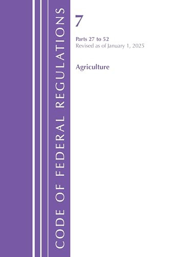 Code of Federal Regulations, Title 07 Agriculture 27-52, Revised as of January 1, 2023 by Office Of The Federal Register (U.S.), 9781636714486
