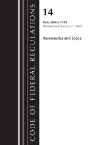 Code of Federal Regulations, Title 14 Aeronautics and Space 110-199, Revised as of January 1, 2023 - 9781636714882 by Office Of The Federal Register (U.S.), 9781636714882