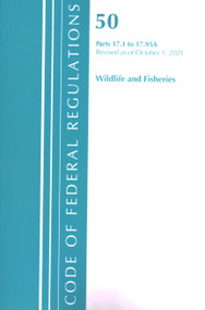 Code of Federal Regulations, Title 50 Wildlife and Fisheries 17.1-17.95(a), Revised as of October 1, 2021 by Office Of The Federal Register (U.S.), 9781636717357