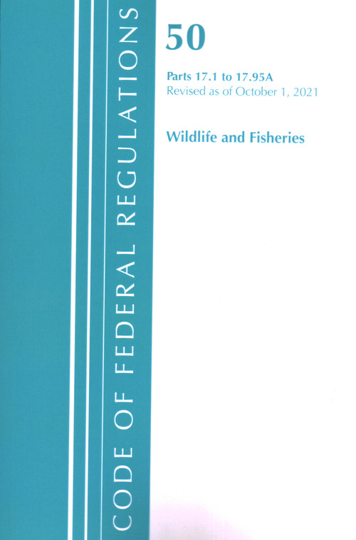 Code of Federal Regulations, Title 50 Wildlife and Fisheries 17.1-17.95(a), Revised as of October 1, 2021 by Office Of The Federal Register (U.S.), 9781636717357
