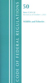 Code of Federal Regulations, Title 50 Wildlife and Fisheries 17.95(c)-(e), Revised as of October 1, 2021 by Office Of The Federal Register (U.S.), 9781636717371