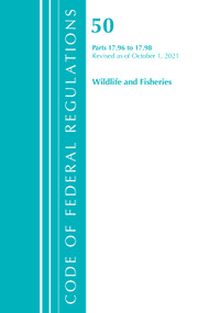 Code of Federal Regulations, Title 50 Wildlife and Fisheries 17.96-17.98, Revised as of October 1, 2021 by Office Of The Federal Register (U.S.), 9781636717395