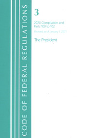 Code of Federal Regulations, Title 03 The President, Revised as of January 1, 2021 by Office Of The Federal Register (U.S.), 9781636717593