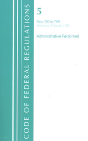 Code of Federal Regulations, Title 05 Administrative Personnel 700-1199, Revised as of January 1, 2021 by Office Of The Federal Register (U.S.), 9781636717623