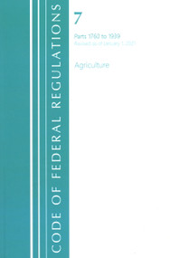 Code of Federal Regulations, Title 07 Agriculture 1760-1939, Revised as of January 1, 2021 by Office Of The Federal Register (U.S.), 9781636717784