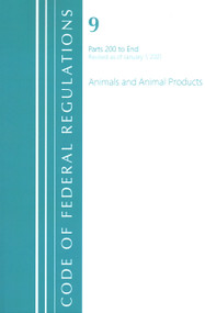 Code of Federal Regulations, Title 09 Animals and Animal Products 200-End, Revised as of January 1, 2021 by Office Of The Federal Register (U.S.), 9781636717876