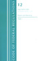 Code of Federal Regulations, Title 12 Banks and Banking 1026-1099, Revised as of January 1, 2021 (Part 1) by Office Of The Federal Register (U.S.), 9781636718040