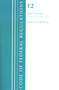 Code of Federal Regulations, Title 12 Banks and Banking 1100-End, Revised as of January 1, 2021 by Office Of The Federal Register (U.S.), 9781636718064