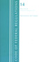 Code of Federal Regulations, Title 14 Aeronautics and Space 1-59, Revised as of January 1, 2021 by Office Of The Federal Register (U.S.), 9781636718088