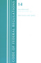 Code of Federal Regulations, Title 14 Aeronautics and Space 1200-End, Revised as of January 1, 2021 by Office Of The Federal Register (U.S.), 9781636718125