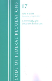 Code of Federal Regulations, Title 17 Commodity and Securities Exchanges 41-199, Revised as of April 1, 2021 by Office Of The Federal Register (U.S.), 9781636718194