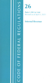 Code of Federal Regulations, Title 26 Internal Revenue 1.501-1.640, Revised as of April 1, 2021 by Office Of The Federal Register (U.S.), 9781636718606