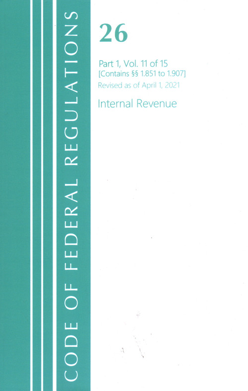 Code of Federal Regulations, Title 26 Internal Revenue 1.851-1.907, Revised as of April 1, 2021 by Office Of The Federal Register (U.S.), 9781636718620