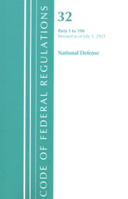 Code of Federal Regulations, Title 32 National Defense 1-190, Revised as of July 1, 2021 by Office Of The Federal Register (U.S.), 9781636718941