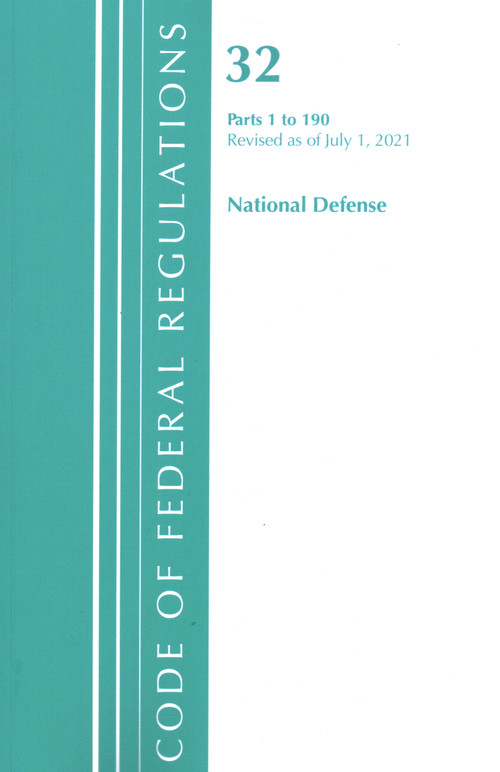 Code of Federal Regulations, Title 32 National Defense 1-190, Revised as of July 1, 2021 by Office Of The Federal Register (U.S.), 9781636718941