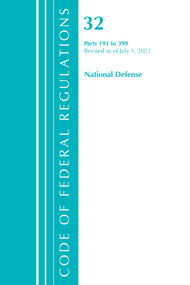 Code of Federal Regulations, Title 32 National Defense 191-399, Revised as of July 1, 2021 by Office Of The Federal Register (U.S.), 9781636718958